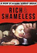 Rich &amp; Shameless